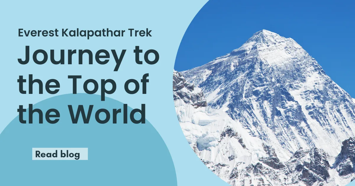 Everest Kalapathar Trek: Journey to the Top of the World Everest Kalapathar Trek: Journey to the Top of the World
