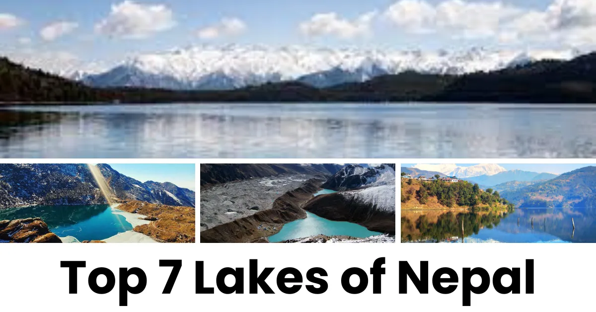 Nature’s Mirrors: Top 7 Lakes of Nepal Nature’s Mirrors: Top 7 Lakes of Nepal