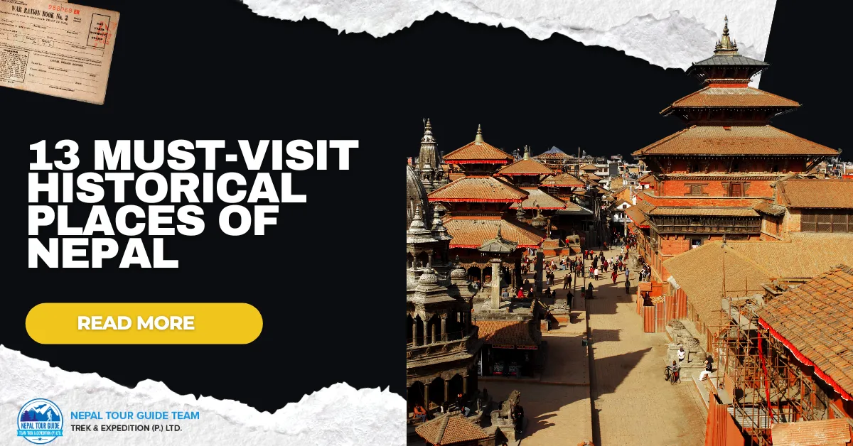 13 Must-Visit Historical Places of Nepal 13 Must-Visit Historical Places of Nepal