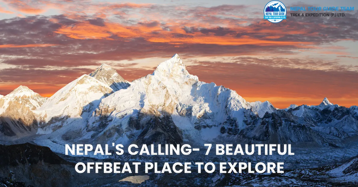 Nepal’s Calling- 7 Beautiful Offbeat Place To Explore Nepal’s Calling- 7 Beautiful Offbeat Place To Explore